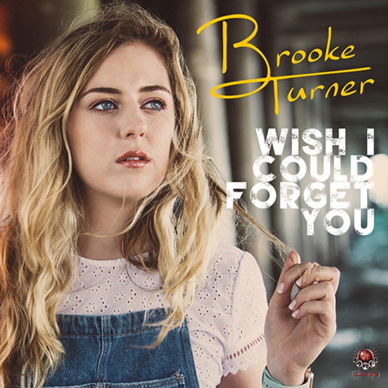 New Single | Brooke Turner - Wish I Could Forget You