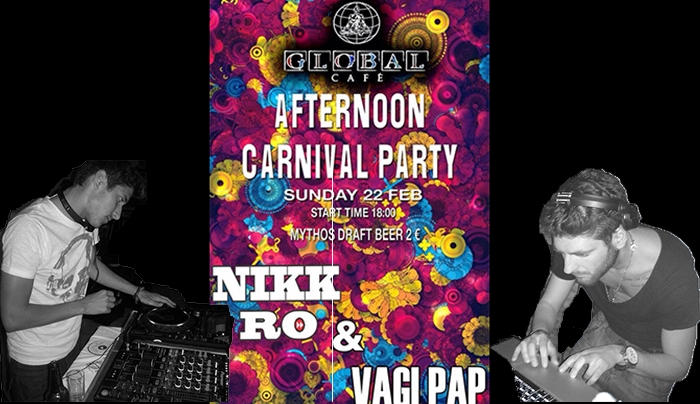 Carnival Party από το Global Cafe με τους Nikk Ro. &amp; Vagi Pap στις 22/02