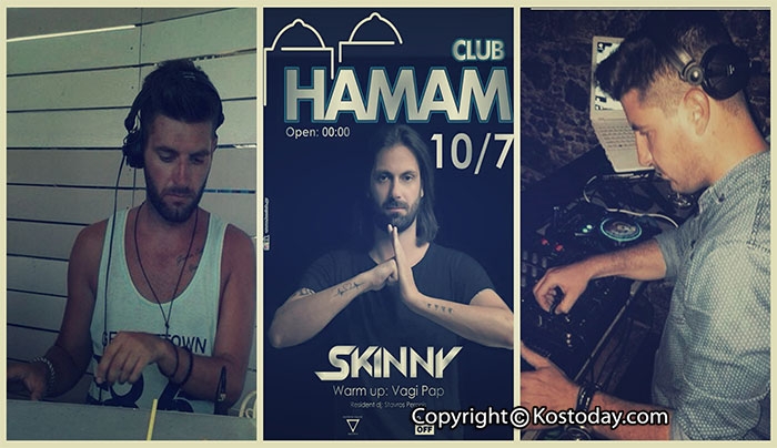 O Dj Skinny στις 10/07 στο Hamam μαζί με Vagi Pap &amp; Stavro Peroni!